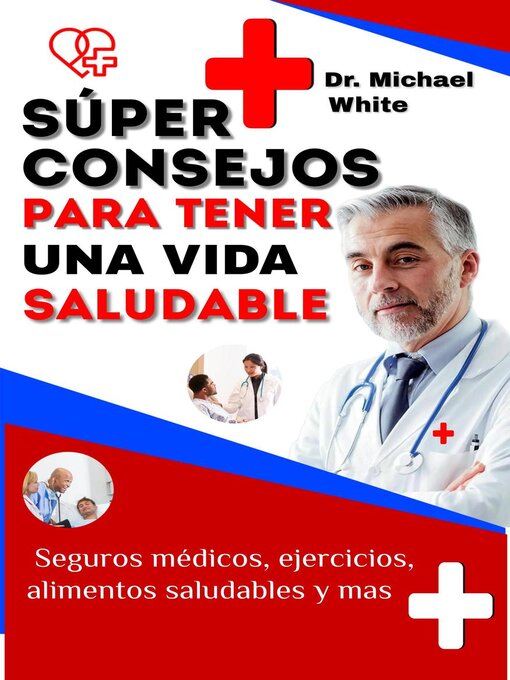 Title details for Súper Consejos Para Tener Una Vida Saludable by Dr. Michael White - Available